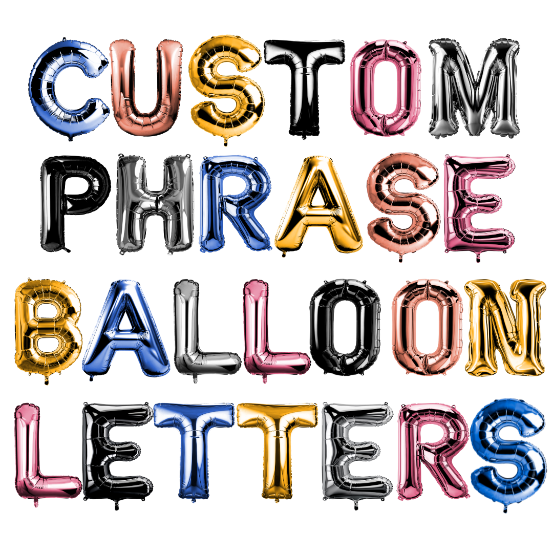 Custom Phrase Balloon Letters